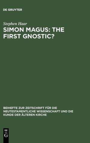 Simon Magus: The First Gnostic? de Stephen Haar