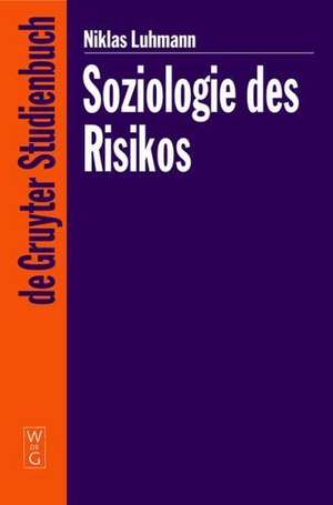 Soziologie des Risikos de Niklas Luhmann