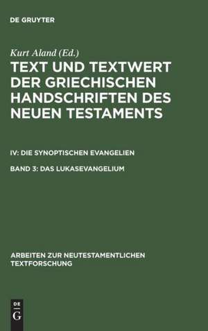 Das Lukasevangelium: Bd 3.1: Handschriftenliste und vergleichende Beschreibung. Bd 3.2: Resultate der Kollation und Hauptliste sowie Ergänzungen de Kurt Aland