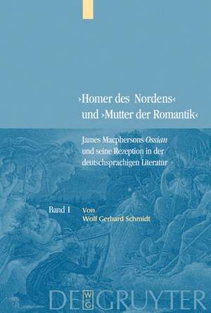 Bd. 1: James Macphersons Ossian, zeitgenössische Diskurse und die Frühphase der deutschen Rezeption. Bd. 2: Die Haupt- und Spätphase der deutschen Rezeption. Bibliographie internationaler Quellentexte und Forschungsliteratur de Wolf Gerhard Schmidt