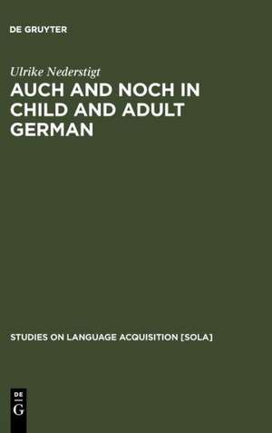 Auch and noch in Child and Adult German de Ulrike Nederstigt