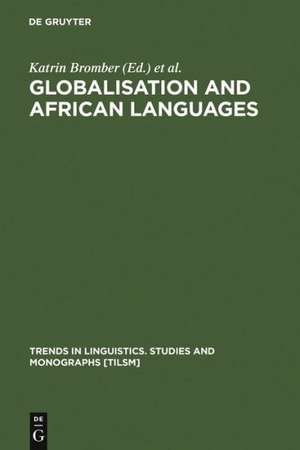 Globalisation and African Languages: Risks and Benefits de Katrin Bromber