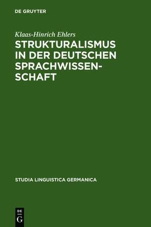 Strukturalismus in der deutschen Sprachwissenschaft: Die Rezeption der Prager Schule zwischen 1926 und 1945 de Klaas-Hinrich Ehlers