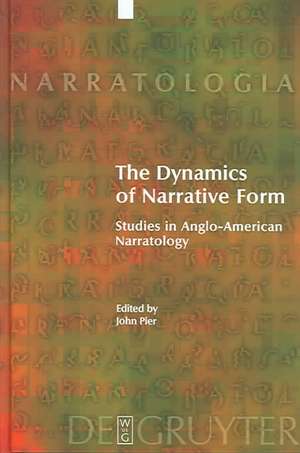 The Dynamics of Narrative Form: Studies in Anglo-American Narratology de John Pier