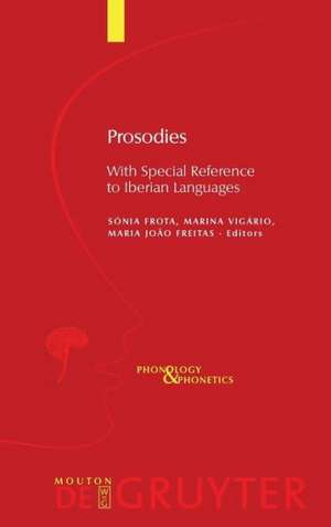 Prosodies: With Special Reference to Iberian Languages de Sónia Frota