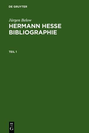 Hermann Hesse Bibliographie: Sekundärliteratur 1899-2007 de Jürgen Below