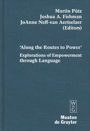 'Along the Routes to Power': Explorations of Empowerment through Language de Martin Pütz