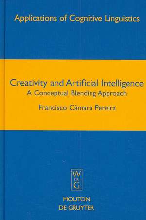 Creativity and Artificial Intelligence: A Conceptual Blending Approach de Francisco Câmara Pereira