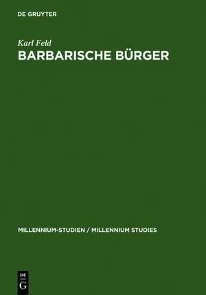 Barbarische Bürger: Die Isaurier und das Römische Reich de Karl Feld