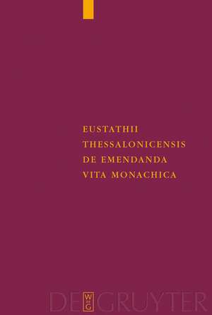 Eustathii Thessalonicensis De emendanda vita monachica de Karin Metzler