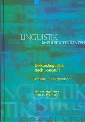 Diskurslinguistik nach Foucault: Theorie und Gegenstände de Ingo H. Warnke