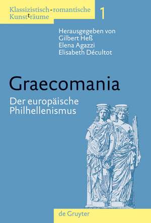 Graecomania: Der europäische Philhellenismus de Gilbert Heß