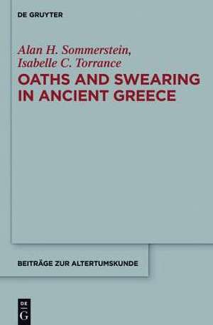 Oaths and Swearing in Ancient Greece de Alan H. Sommerstein