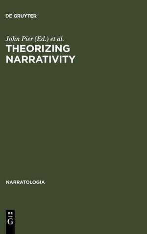 Theorizing Narrativity de John Pier