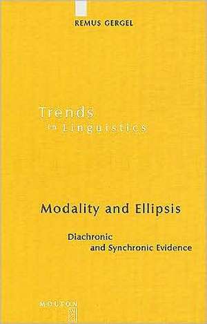 Modality and Ellipsis: Diachronic and Synchronic Evidence de Remus Gergel