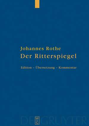 Der Ritterspiegel: Herausgegeben, übersetzt und kommentiert de Johannes Rothe