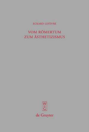 Vom Römertum zum Ästhetizismus: Studien zu den Briefen des jüngeren Plinius de Eckard Lefèvre