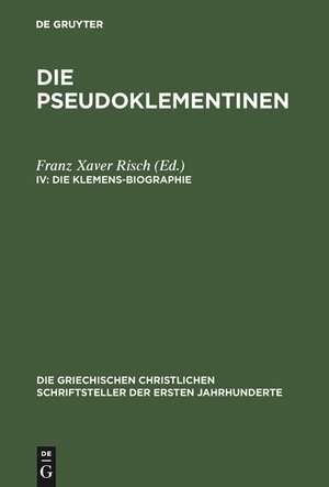 Die Klemens-Biographie: Epitome prior. Martyrium Clementis. Miraculum Clementis de Franz Xaver Risch