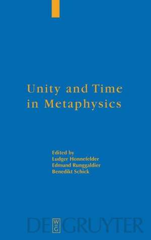 Unity and Time in Metaphysics de Ludger Honnefelder