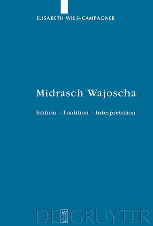 Midrasch Wajoscha: Edition – Tradition – Interpretation de Elisabeth Wies-Campagner