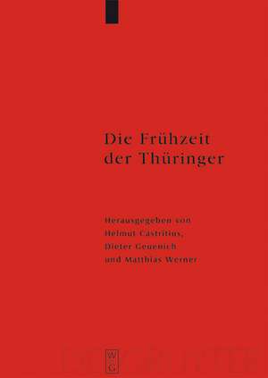 Die Frühzeit der Thüringer: Archäologie, Sprache, Geschichte de Helmut Castritius