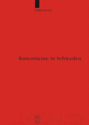 Runensteine in Schweden: Studien zu Aufstellungsort und Funktion de Lydia Klos