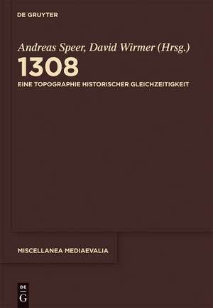 1308: Eine Topographie historischer Gleichzeitigkeit de Andreas Speer