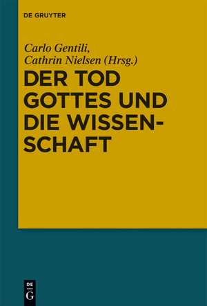 Der Tod Gottes und die Wissenschaft: Zur Wissenschaftskritik Nietzsches de Carlo Gentili