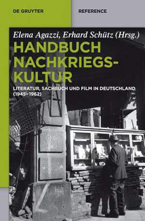 Handbuch Nachkriegskultur: Literatur, Sachbuch und Film in Deutschland (1945–1962) de Elena Agazzi