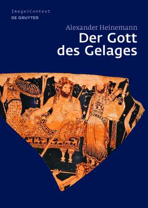 Der Gott des Gelages: Dionysos, Satyrn und Mänaden auf attischem Trinkgeschirr des 5. Jahrhunderts v. Chr. de Alexander Heinemann