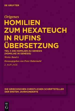 Homilien zum Hexateuch in Rufins Übersetzung. Teil 1: Die Homilien zu Genesis (Homiliae in Genesin) de Origenes