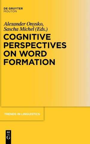 Cognitive Perspectives on Word Formation de Alexander Onysko