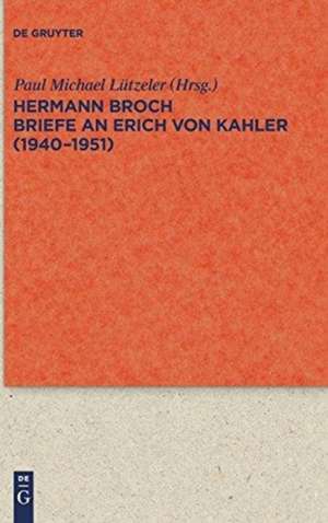 Briefe an Erich von Kahler (1940-1951) de Hermann Broch