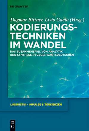 Kodierungstechniken im Wandel: Das Zusammenspiel von Analytik und Synthese im Gegenwartsdeutschen de Dagmar Bittner