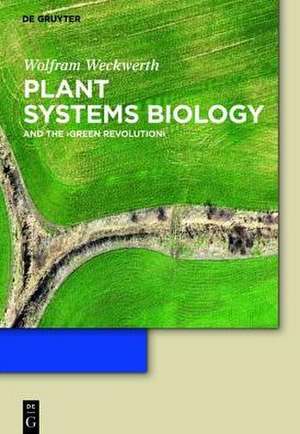 Green Systems Biology: From Genomes to Ecosystems de Wolfram Weckwerth