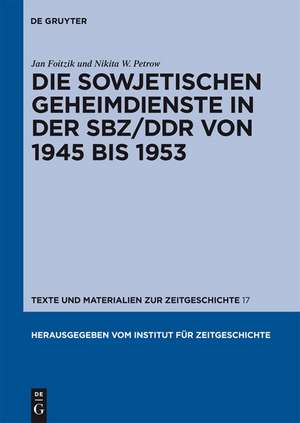 Die sowjetischen Geheimdienste in der SBZ/DDR von 1945 bis 1953 de Jan Foitzik