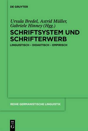 Schriftsystem und Schrifterwerb: linguistisch – didaktisch – empirisch de Ursula Bredel