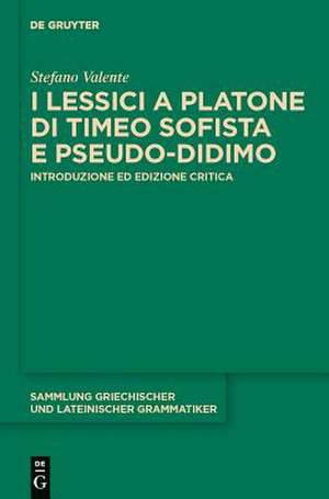 I lessici a Platone di Timeo Sofista e Pseudo-Didimo: Introduzione ed edizione critica de Stefano Valente