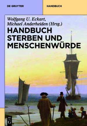 Handbuch Sterben und Menschenwürde de Michael Anderheiden