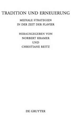 Tradition und Erneuerung: Mediale Strategien in der Zeit der Flavier de Norbert Kramer