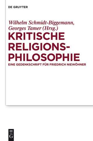 Kritische Religionsphilosophie: Eine Gedenkschrift für Friedrich Niewöhner de Wilhelm Schmidt-Biggemann