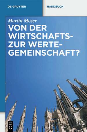 Von der Wirtschafts- zur Wertegemeinschaft?: Zur Rechtsprechung des EuGH in weltanschaulich sensiblen Bereichen de Martin K. Moser