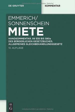 Miete: Handkommentar. §§ 535 bis 580a des Bürgerlichen Gesetzbuches. Allgemeines Gleichbehandlungsgesetz de Volker Emmerich