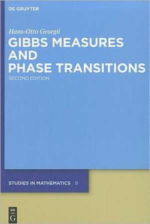 Gibbs Measures and Phase Transitions de Hans-Otto Georgii