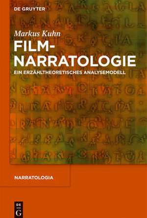 Filmnarratologie: Ein erzähltheoretisches Analysemodell de Markus Kuhn