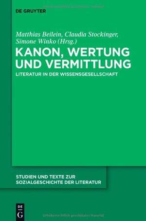 Kanon, Wertung und Vermittlung: Literatur in der Wissensgesellschaft de Matthias Beilein