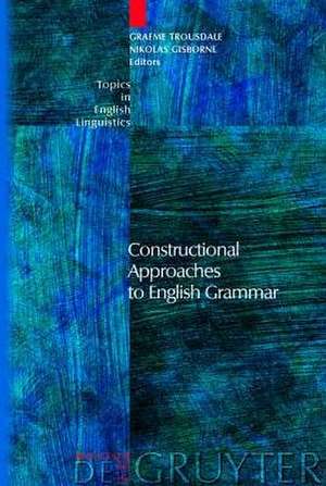 Constructional Approaches to English Grammar de Graeme Trousdale