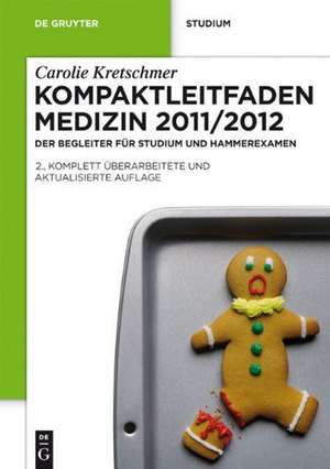 Kompaktleitfaden Medizin 2011/2012: Der Begleiter für Studium und Hammerexamen de Carolie Kretschmer