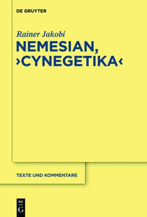 Nemesianus, „Cynegetica“: Edition und Kommentar de Rainer Jakobi