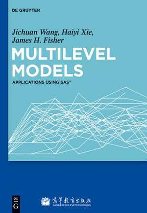 Multilevel Models: Applications using SAS® de Jichuan Wang